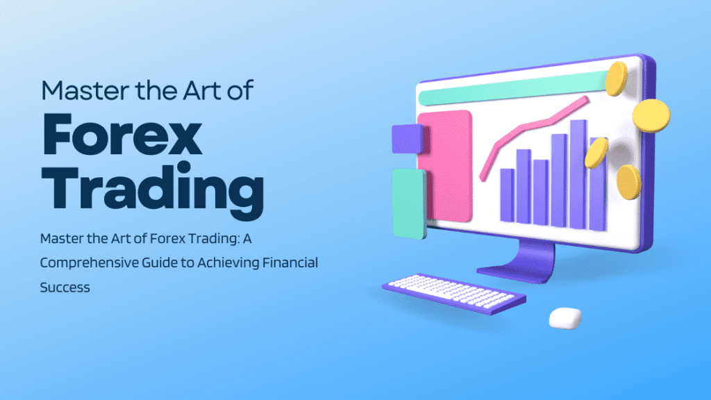 Master the Art of Forex Trading